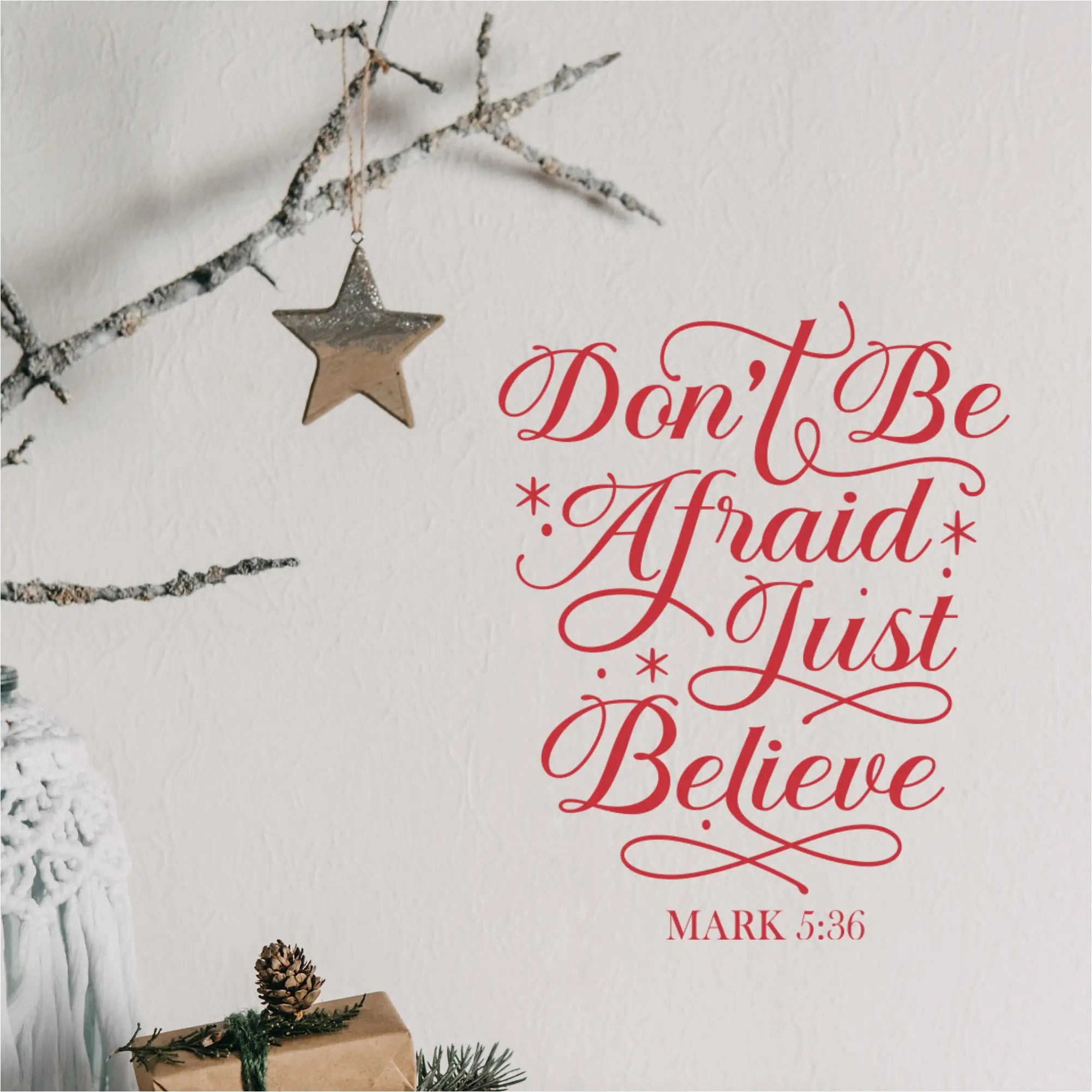 Red cursive wall decal with dont be afraid just believe and mark 536 scripture for christian home during difficult times