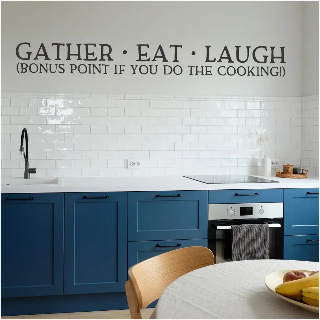 Uplifting kitchen décor vinyl wall decal with the fun and inspiring quote 'Eat Gather Laugh - Bonus Points If You Do The Cooking by The Simple Stencil