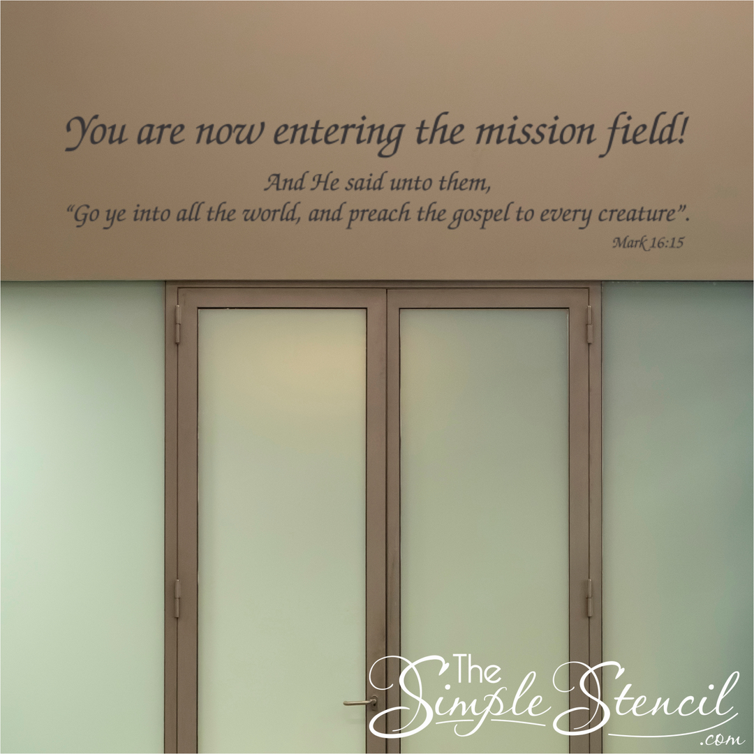You are now entering the mission field church decal with Mark 16:15, displayed over an exit doorway