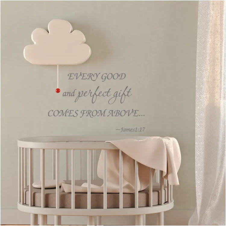 Every good and perfect gift comes from above. James 1:17 scripture made into a vinyl wall decal to display in baby nursery over a crib. The Simple Stencil is your solution for Large Wall Art Decor and Decals