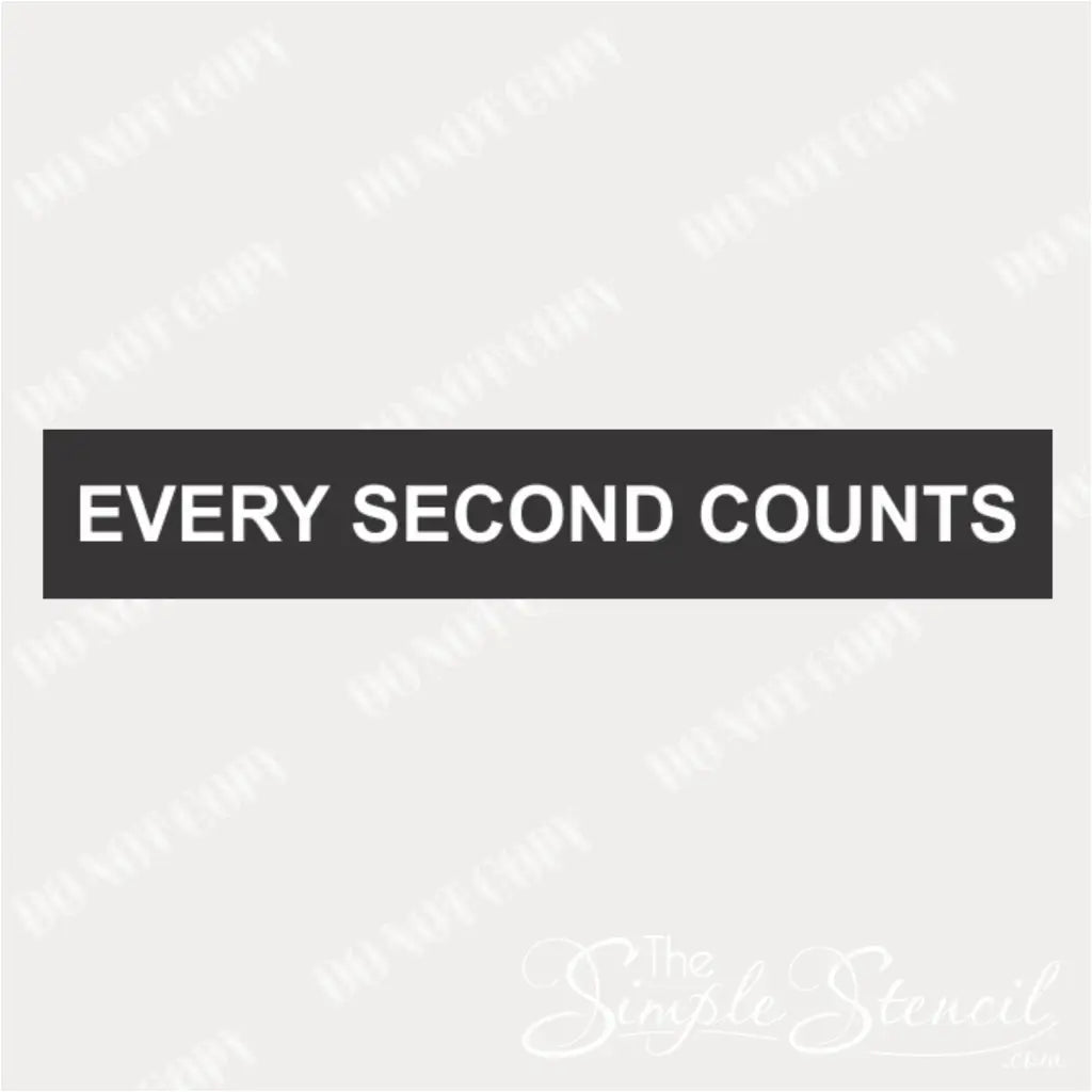 A high-quality, easy-to-apply wall decal with the words "EVERY SECOND COUNTS" in a bold, black font. Inspired by The Bear television show.