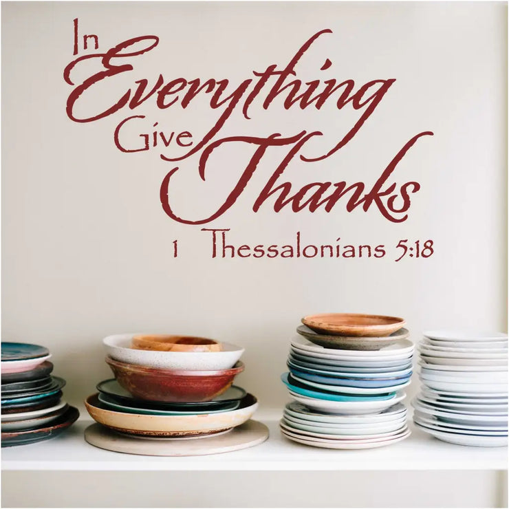 Beautiful rustic style wall decal that reads: In everything give thanks 1 Thessalonians 5:18 and makes the perfect decor for Thanksgiving gatherings at home or church. Many sizes and colors to match your decor and space perfectly. The Simple Stencil Premium Wall Decals
