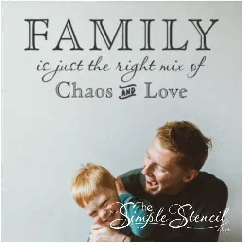 Family is just the right mix of chaos and love. A vinyl wall quote decal by The Simple Stencil