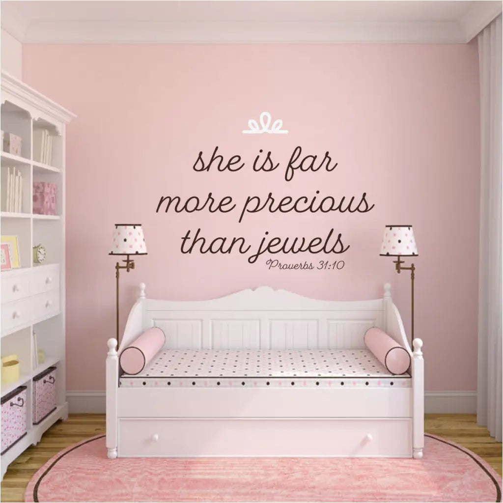 Beautiful vinyl wall decal for girl's room decor or baby girl nursery using Bible Verse from Proverbs 31:10 that reads: she is far more precious than jewels.