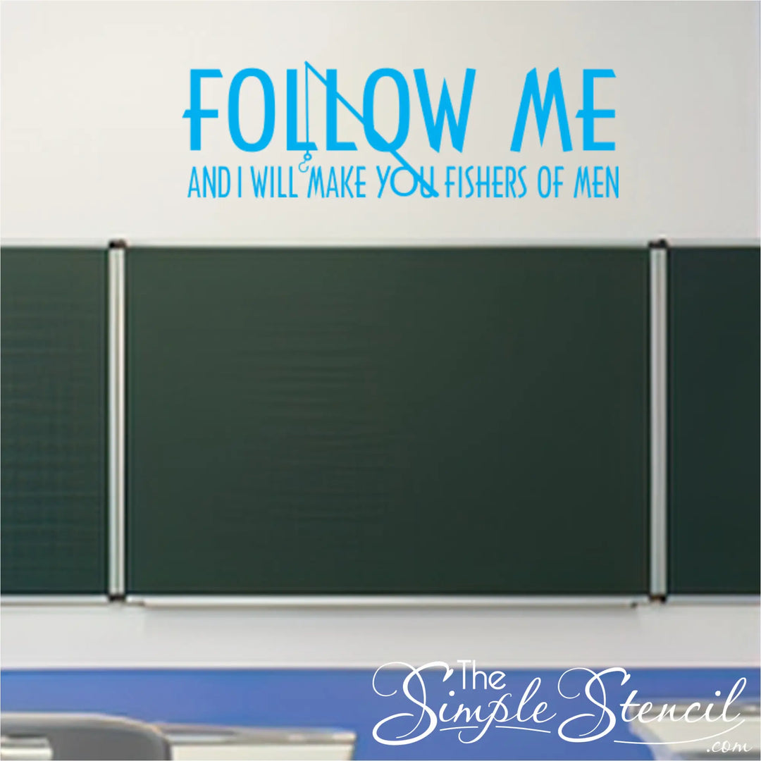 Bright blue Matthew 4:19 Bible verse decal 'Follow me and I will make you fishers of men' installed on a white wall above a large classroom chalkboard for a church youth group.