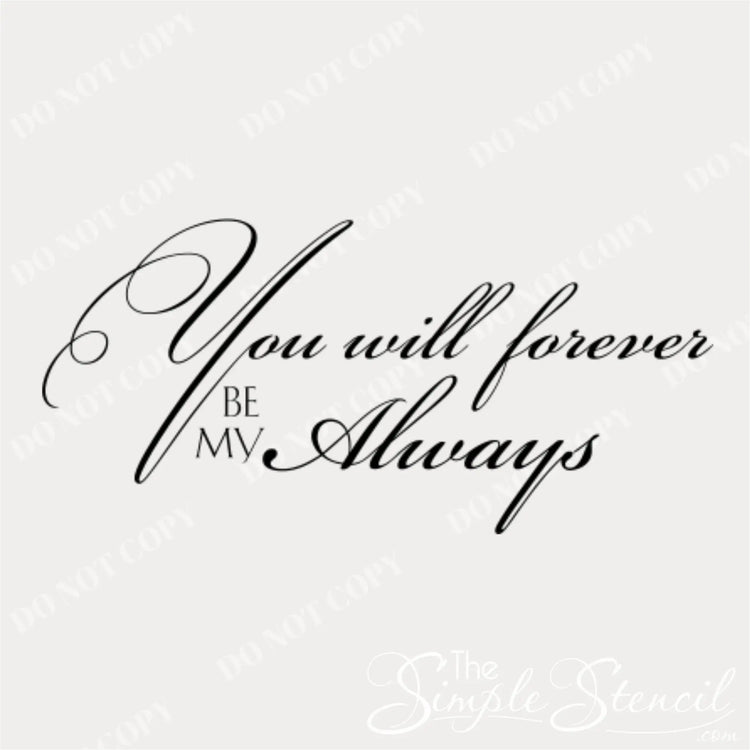Digital graphic of the "You will forever be my always" decal design in a sophisticated black script font, showing the interlocking letters and elegant typography.