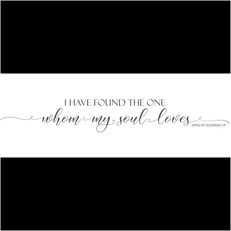 I Have Found The One Whom My Soul Loves Song Of Solomon | Wall Decal