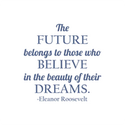 The Future Belongs To Those Who Believe | Motivational Classroom Quote