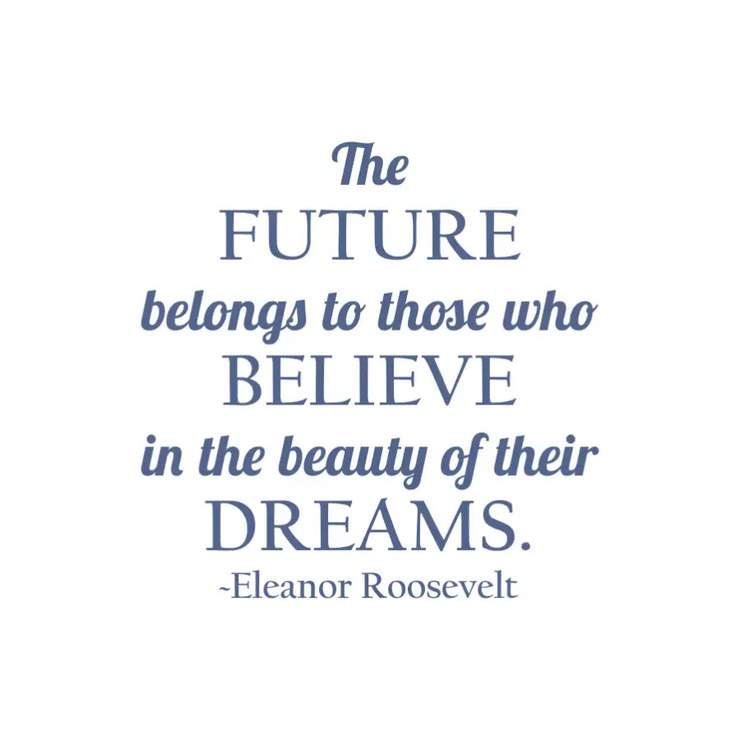 The Future Belongs To Those Who Believe | Motivational Classroom Quote