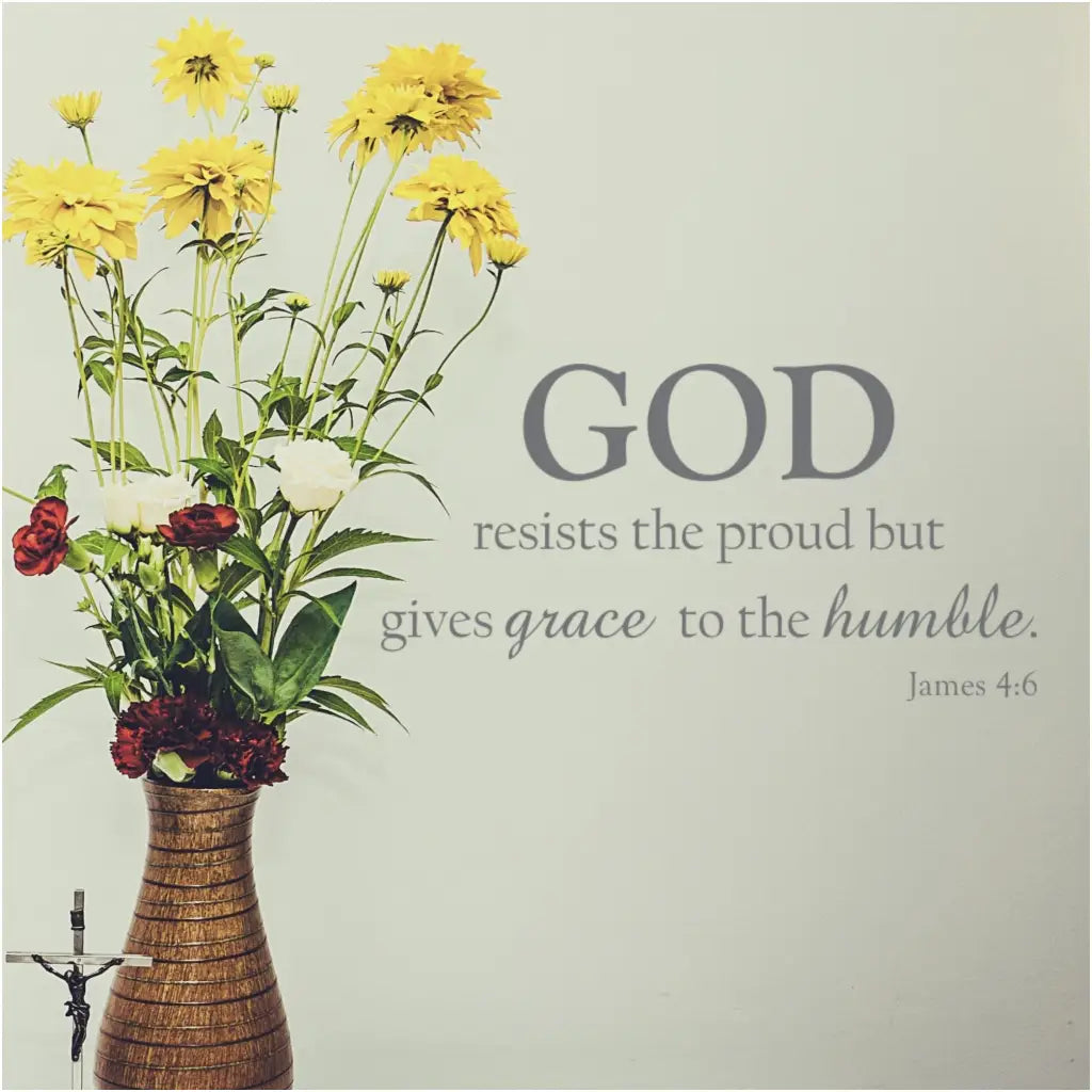 God Gives Grace To The Humble Wall Decal James 4:6