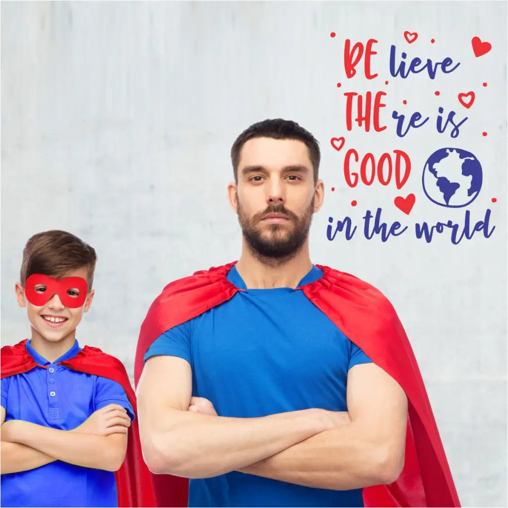 Be The Good Believe There Is Good In The World Decal