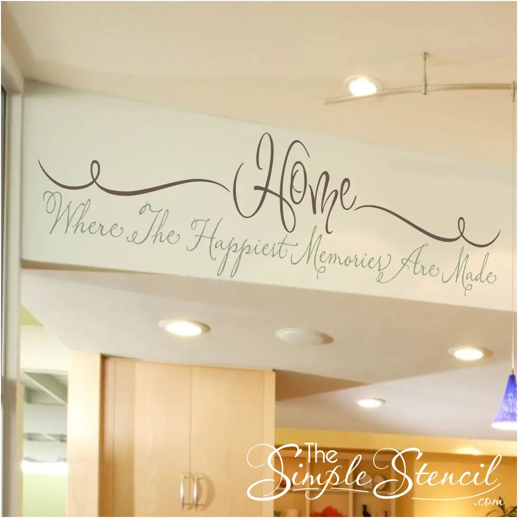 Home, where the happiest memories are made.  An easy to apply vinyl wall decal to celebrate family by The Simple Stencil