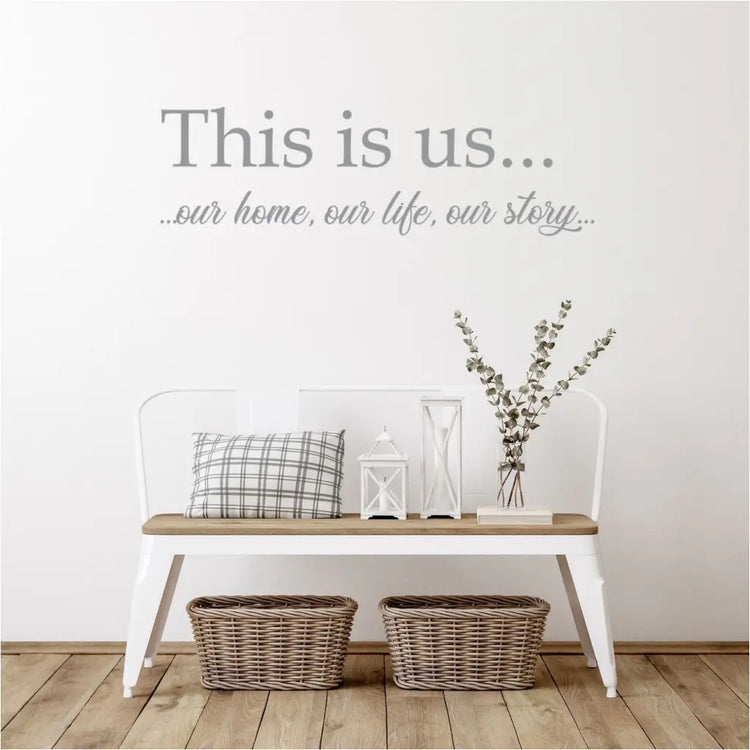 This is us... our home, our life, our story. A beautifully designed vinyl wall decal for your home entryway or family room walls. If your walls could talk, what would they say? The Simple Stencil