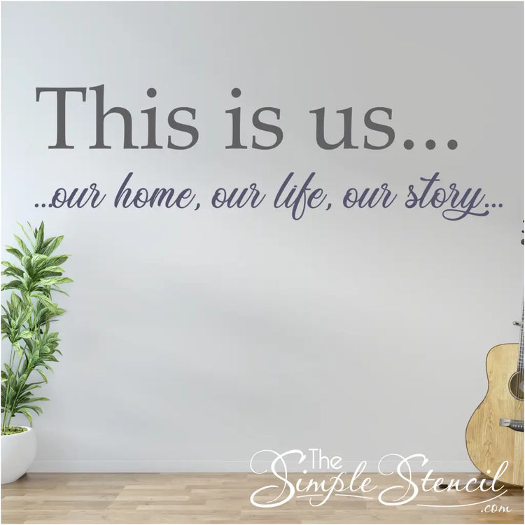 This Is Us - Our Home Life Story | Large Wall Decal Stencil Art