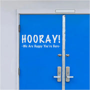 Hooray! We Are Happy You Here Classroom Door Decal