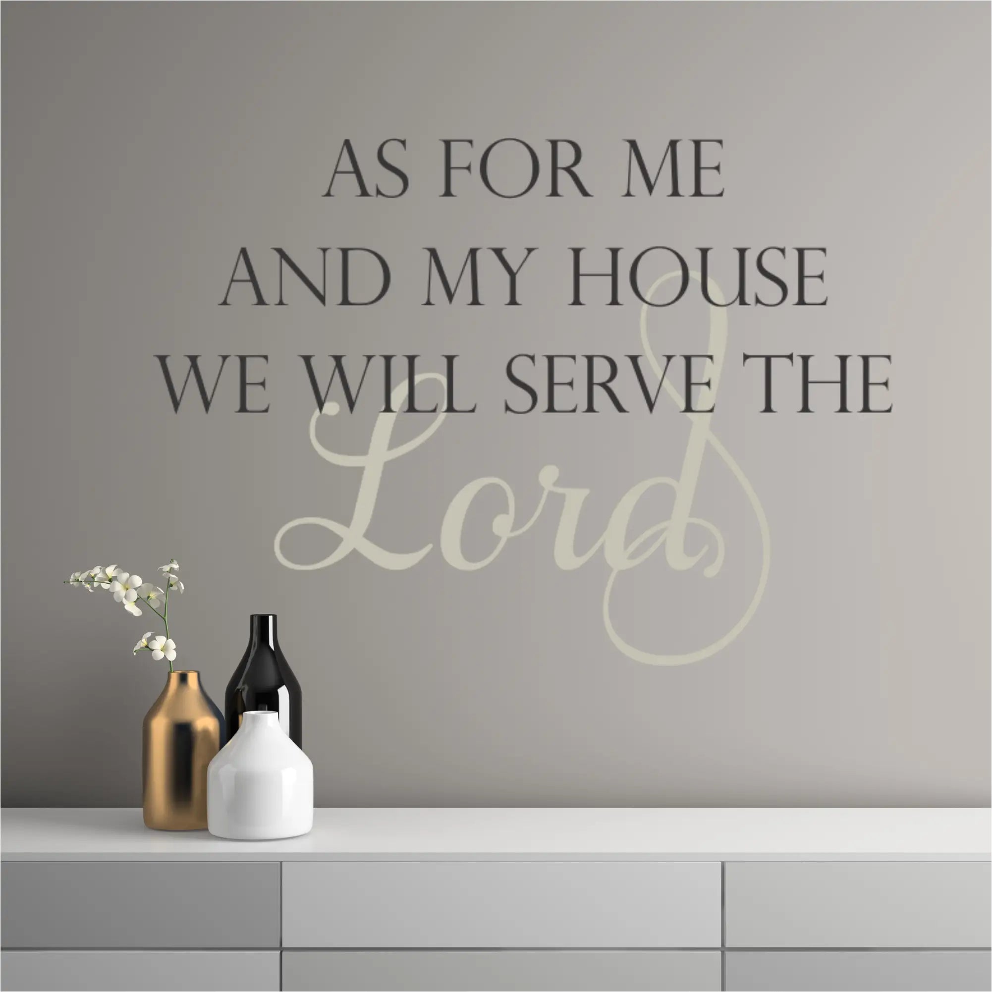 Elegant grey scripture decal for Joshua 24:15 styled above a white modern dresser with decorative vases, highlighting a sophisticated 'statement of faith' for Christian home decor.
