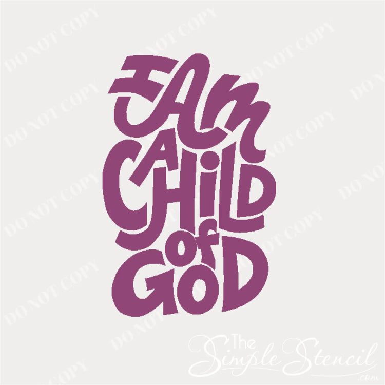 Close up of the wall decal: I am a child of God vinyl wall decal by The Simple Stencil