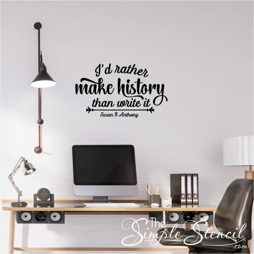 I'd Rather Make History Than Write It - Susan B. Anthony Wall Decal - Thumbnail 4