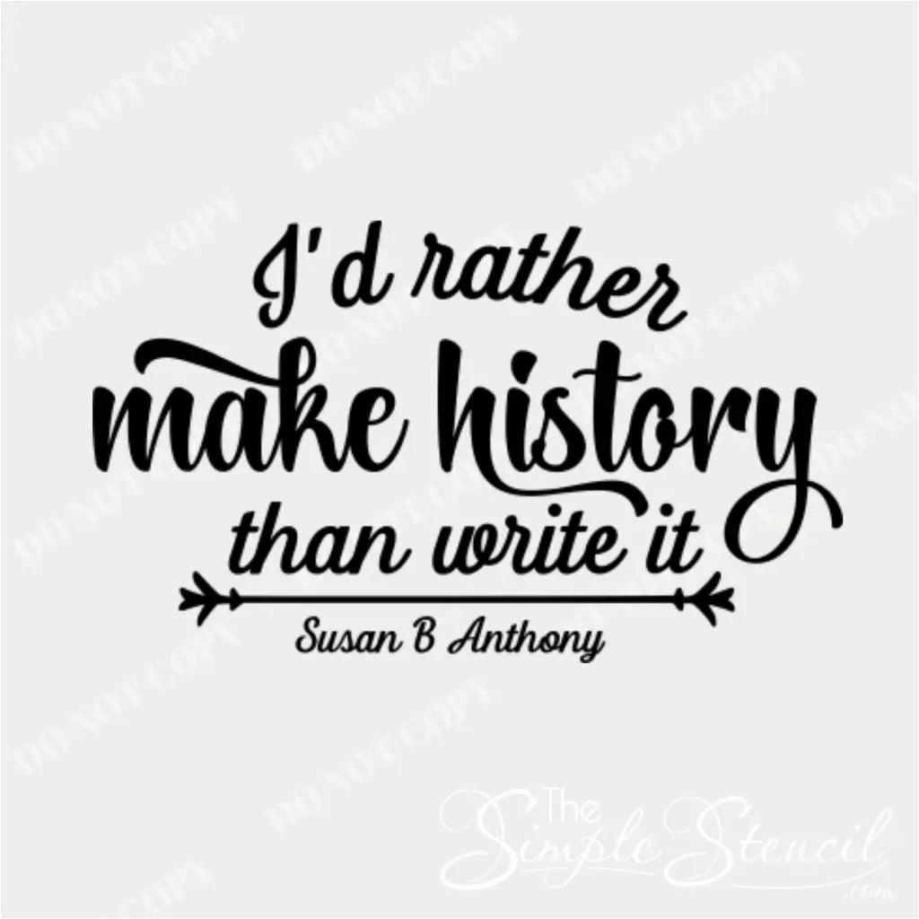 Vinyl wall decal with the Susan B. Anthony quote for womans history month.