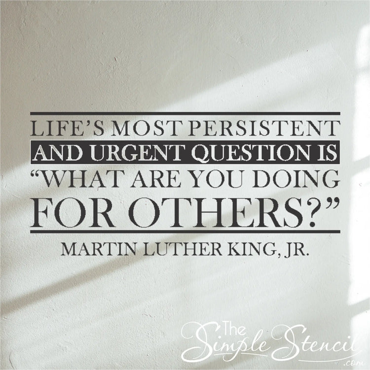 Inspirational quote by mlk jr about life's most persistent question... what are you doing for others. This wall decal display is perfect for office or classroom walls
