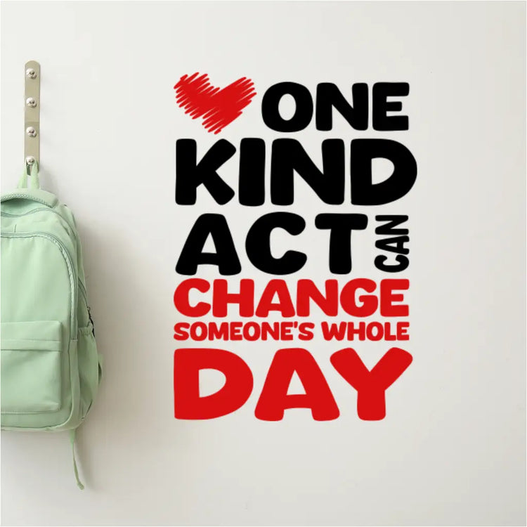 One Kind Act Wall Decal: A colorful wall decal with a bold font and a graphic heart, reading "One Kind Act Can Change Someone's Whole Day."