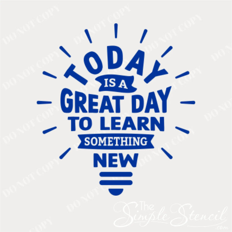 Close-up of a lightbulb wall decal with the quote "Today is a Great Day to Learn Something New"
