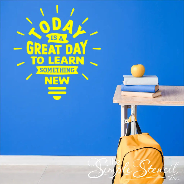 Wall decal featuring a lightbulb graphic and the text: "Today is a Great Day to Learn Something New."