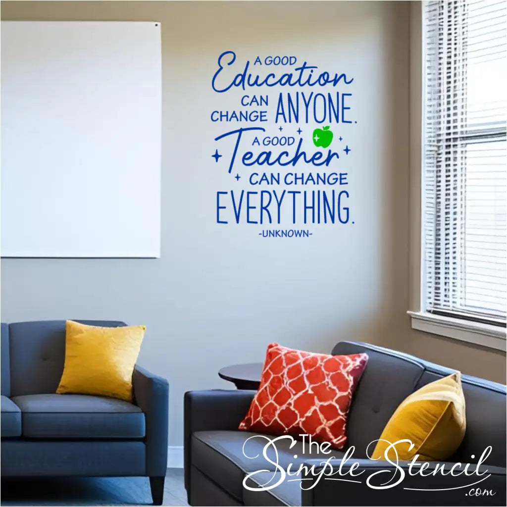 Removable wall decal reading 'A good teacher can change everything' in school lounge