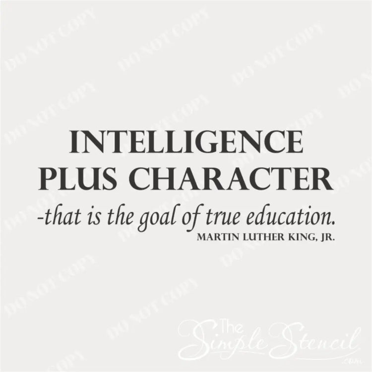 Wall Decal Close Up of MLK Jr.'s Quote Intelligence plus character - that is the goal of a true education. Great decor for Juneteenth, MLK Day or Black History Month in Schools. 