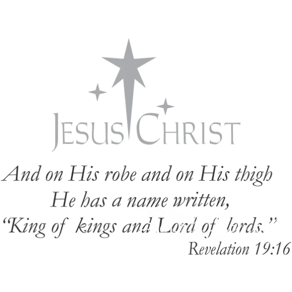 Jesus Christ King Of Kings Revelations 19:16 Scripture