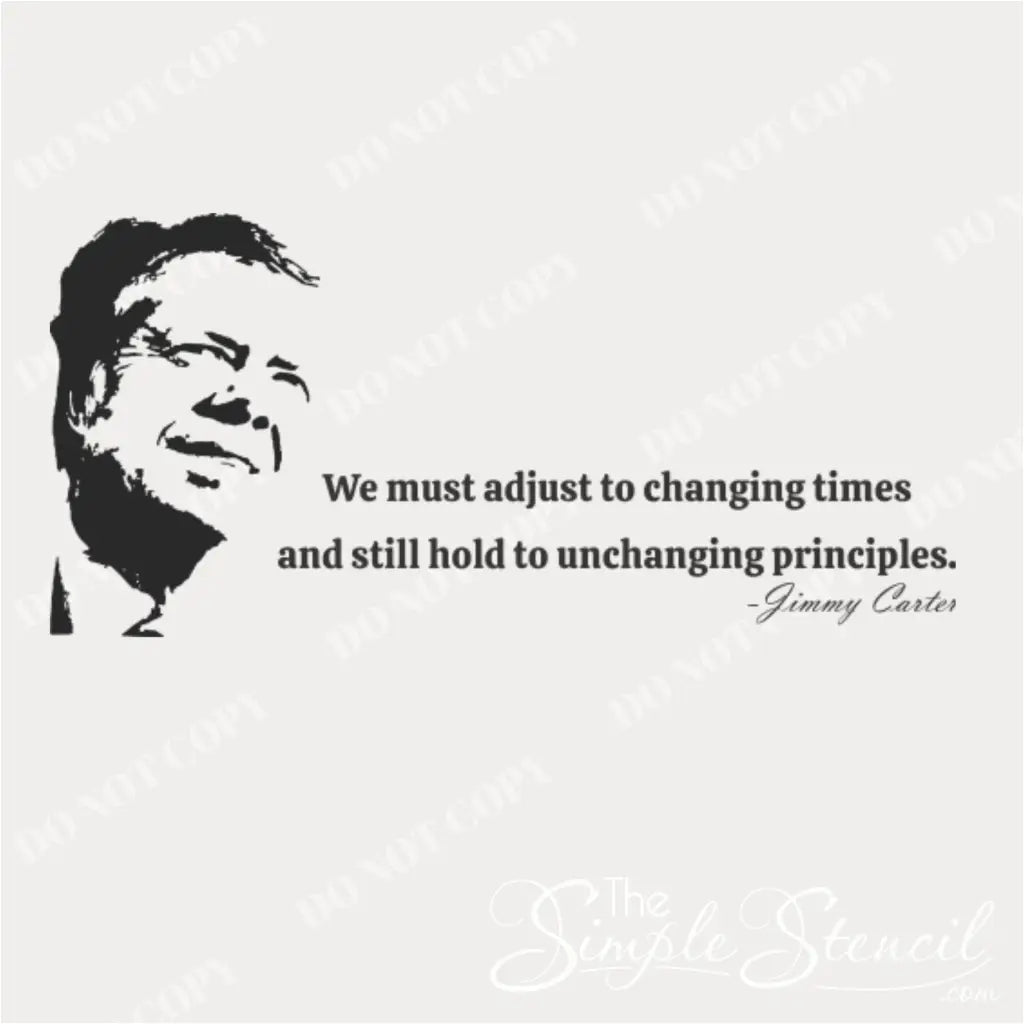 A close-up of a vinyl decal with Jimmy Carter's profile and the inspiring quote 'We must adjust to changing times and still hold to unchanging principles.