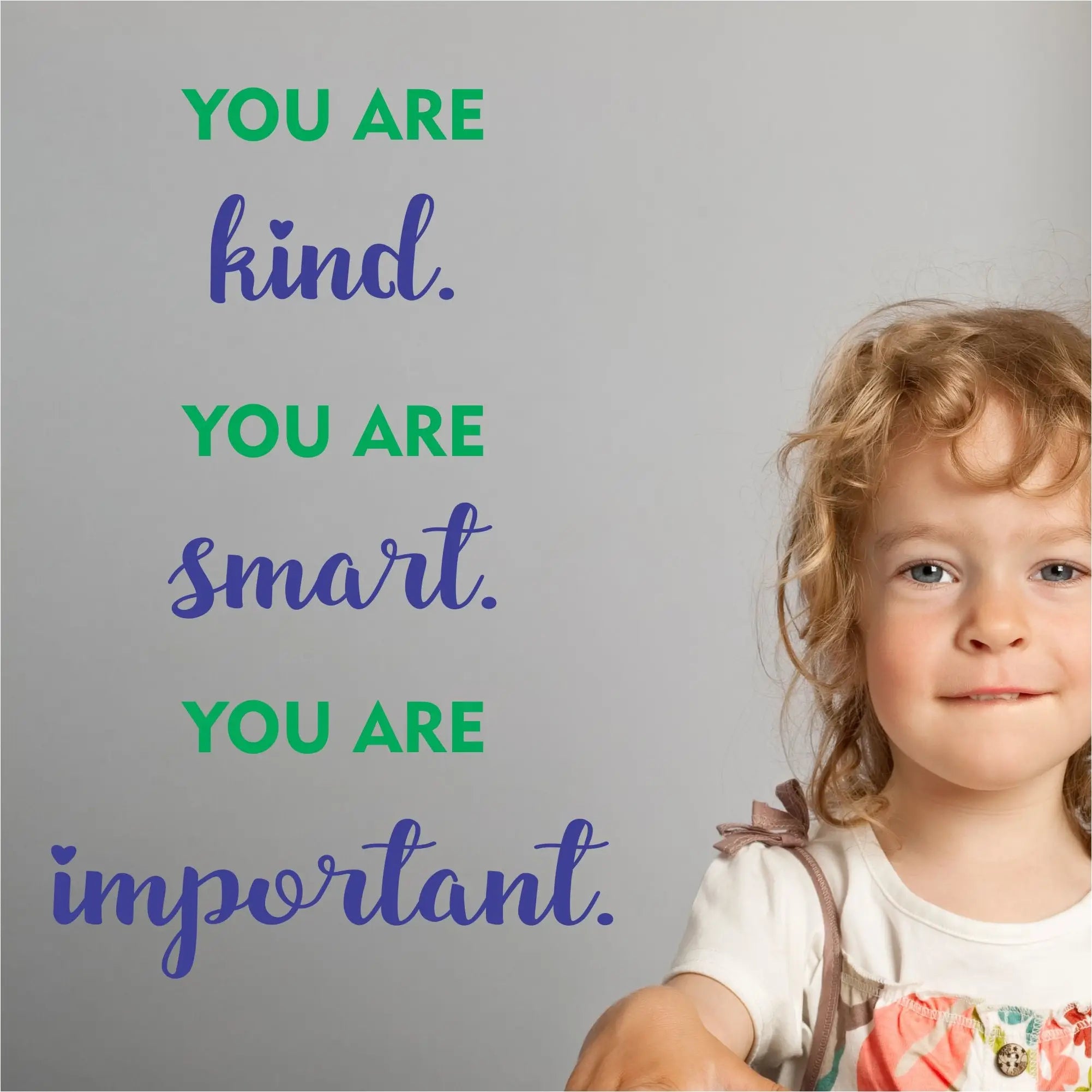 You are Kind. You are smart. You are important. Colorful vinyl wall art decals for children's room or learning spaces in schools. 