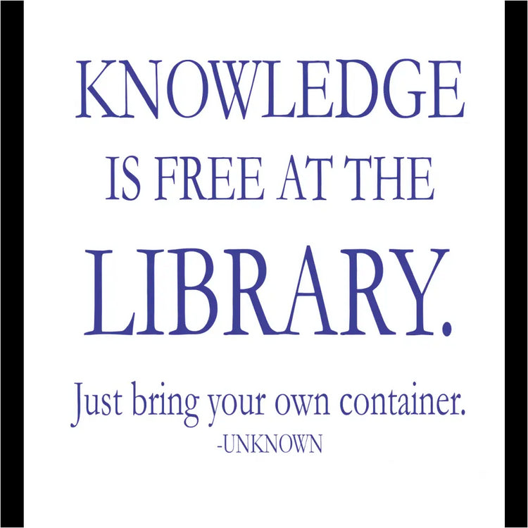 Knowledge Is Free At The Library | Funny Wall Reading Quote Decal