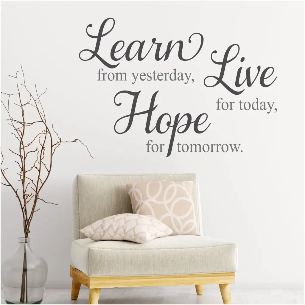 Learn From Yesterday Live For Today Hope Tomorrow | Wall Decal Decor