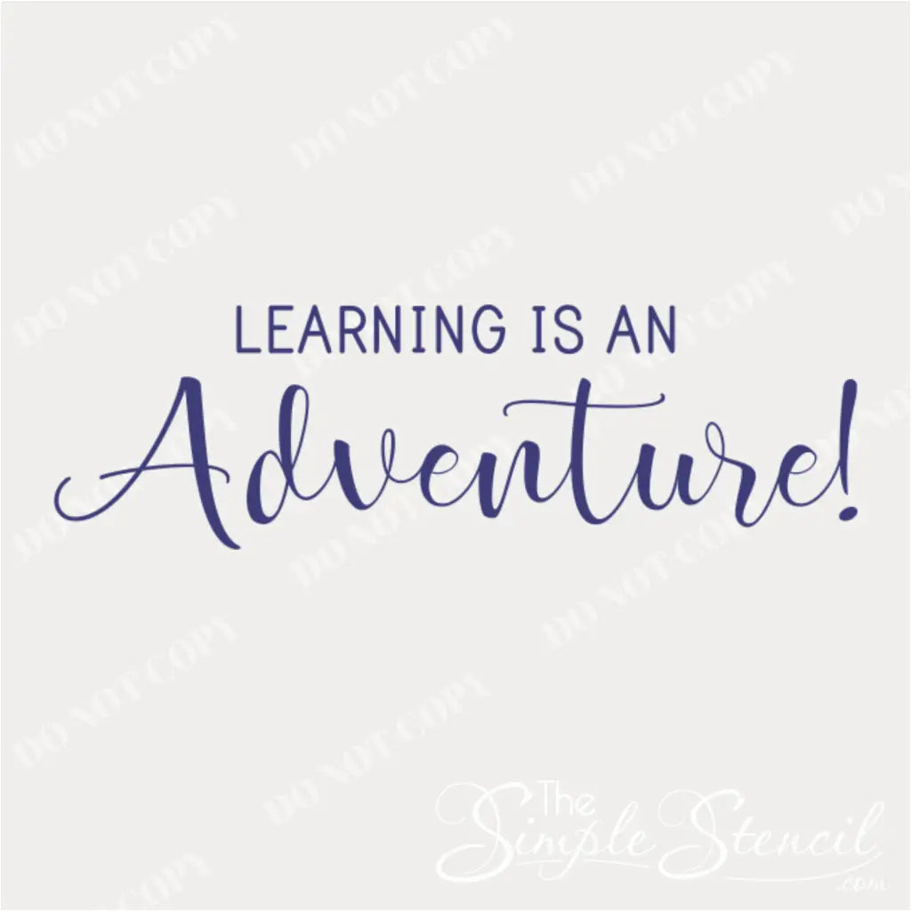 Classroom wall decal featuring the uplifting text: "Learning is an Adventure!"