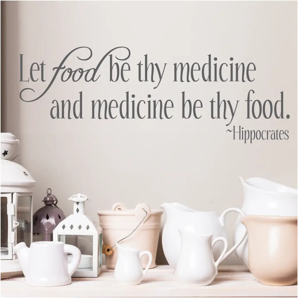 Let Food Be Thy Medicine... Hippocrates Wall Quote Decal For Kitchen