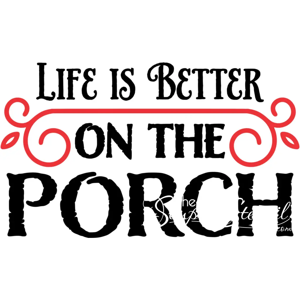 Life Is Better On The Porch | Cute Wall Decal