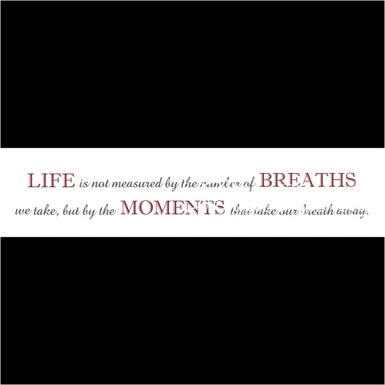 Life...measured By Moments
