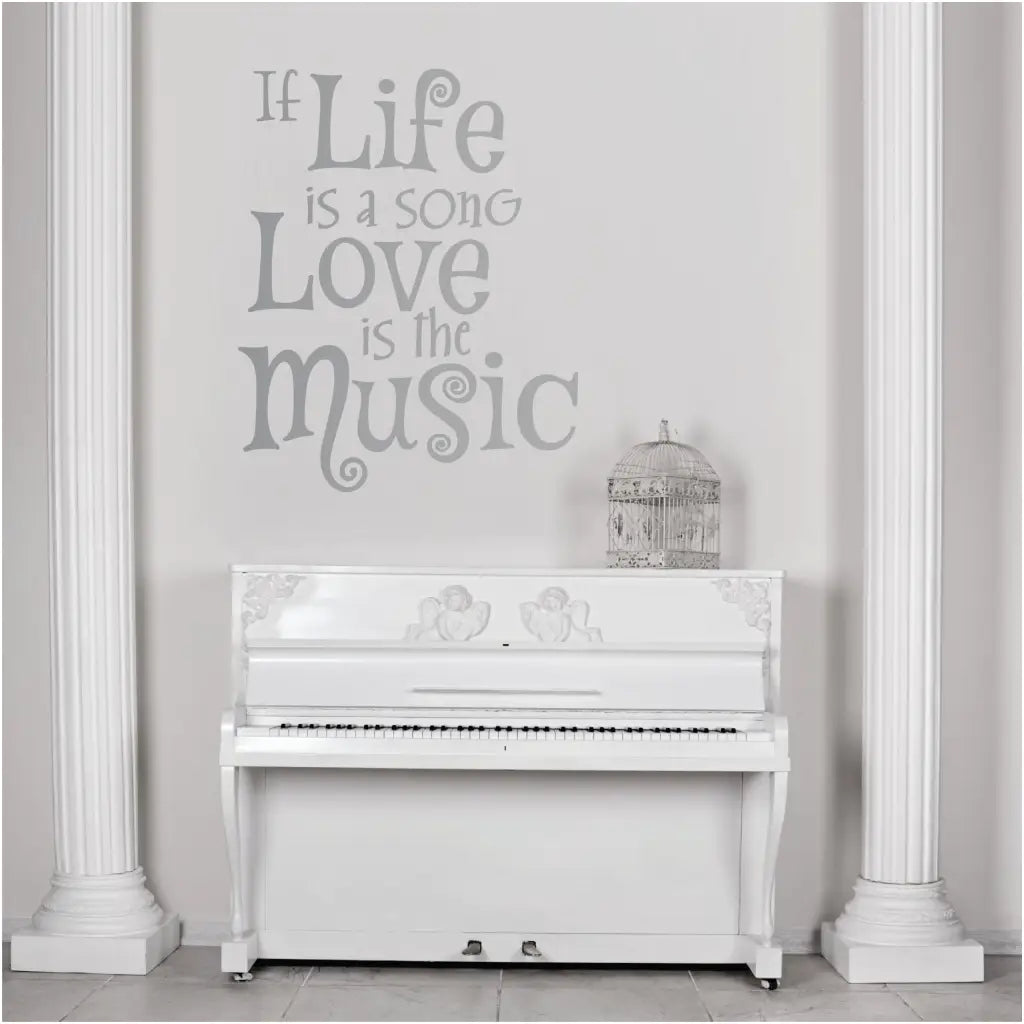 If life is a song, love is the music. A beautiful wall decal to display in a music room or anywhere music is enjoyed or played!