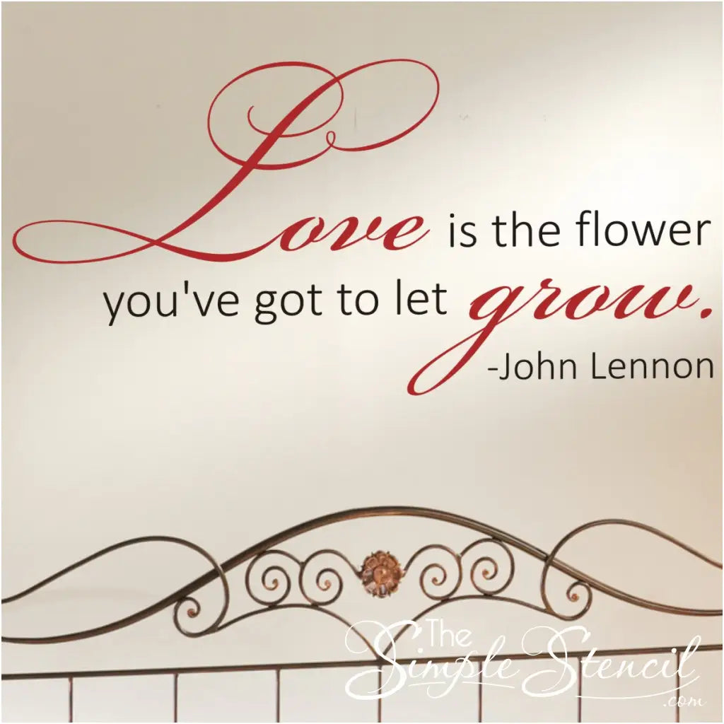 Love is the flower you have got to let grow. A John Lennon wall quote decal by The Simple Stencil