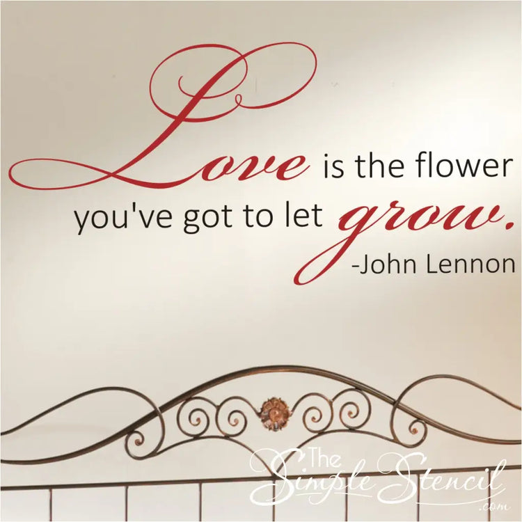 Love is the flower you have got to let grow. A John Lennon wall quote decal by The Simple Stencil