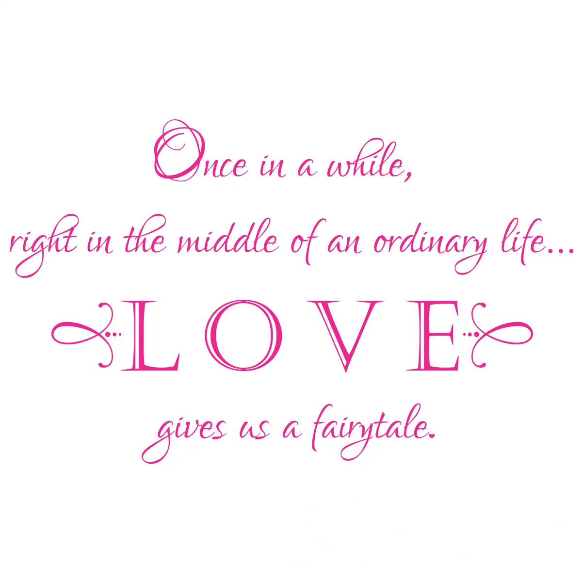 Love Gives Us A Fairytale Romantic Decal