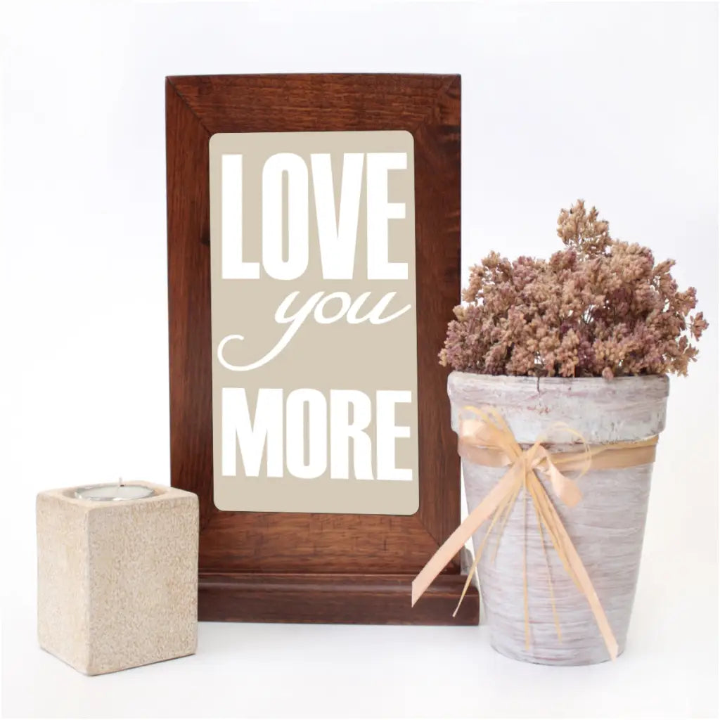 Love You More | Romantic Wall Quote Decal