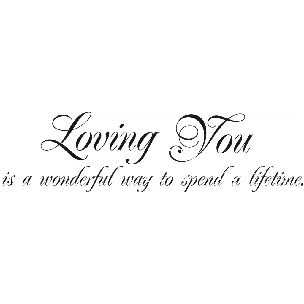 Loving You Is A Wonderful Way To Spend Lifetime | Wall Quote Decal