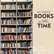 So Many Books Little Time | Version 3 Wall Decal For Library Display