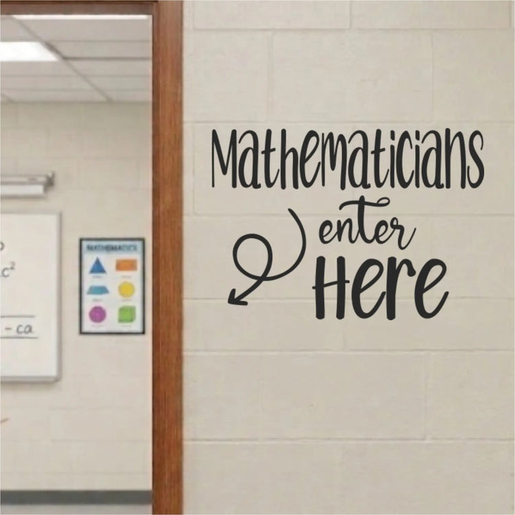 School Classroom door decal for math classrooms that reads Mathematicians enter here