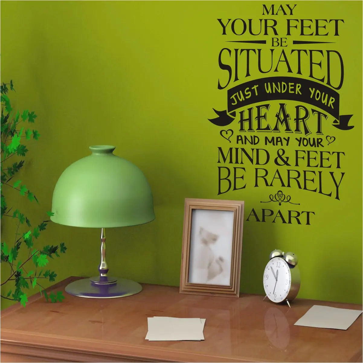 May Your Feet... Irish Proverb