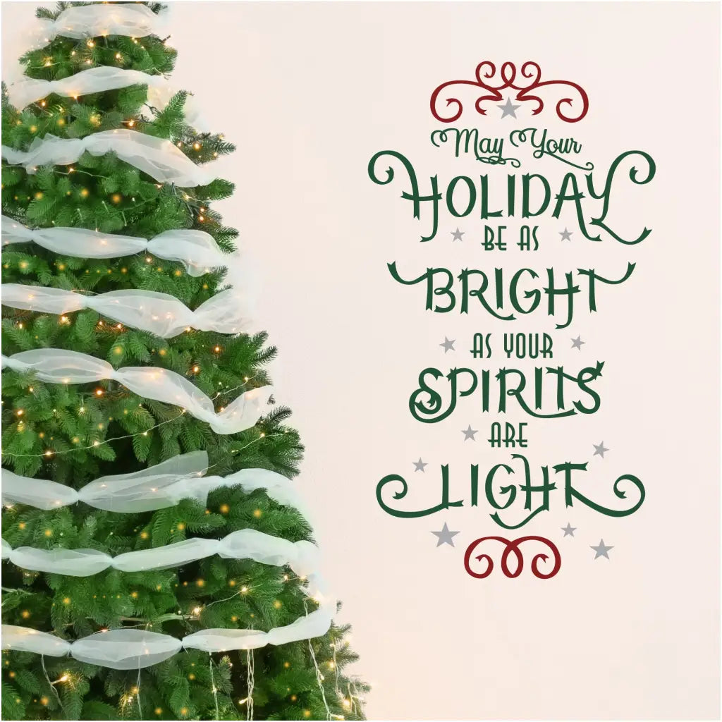 May Your Holiday Be As Bright Spirits Are Light | Wall Quote Decal
