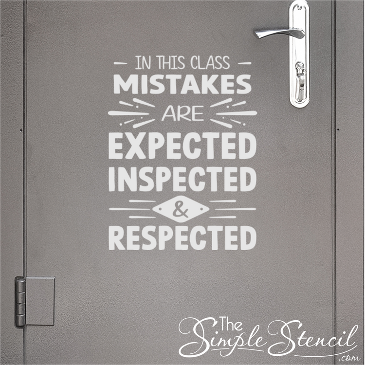 Inspirational classroom wall decal displayed on a school classroom door that reads: In this class, mistakes are expected, inspected and respected. By The Simple Stencil