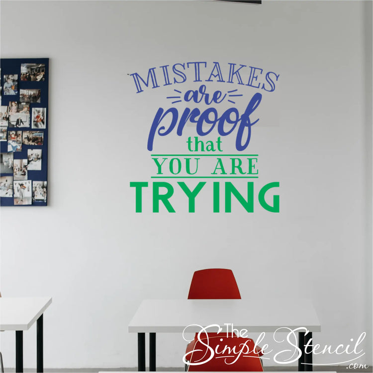 A vinyl wall decal designed for classrooms, displaying the empowering phrase: "Mistakes are proof that you are trying." 